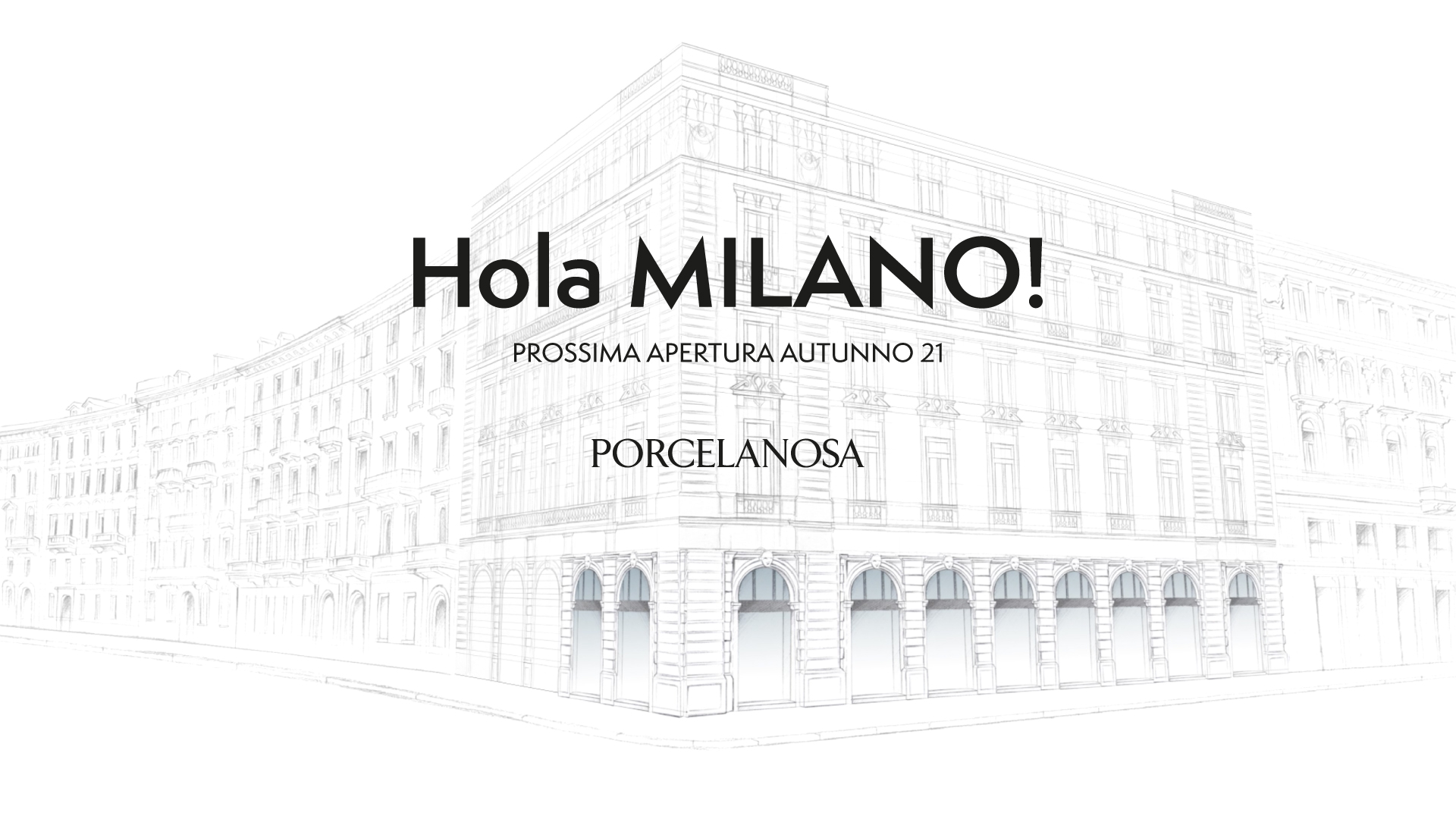 Hola Milano!  Porcelanosa annuncia l’apertura del nuovo showroom a Milano