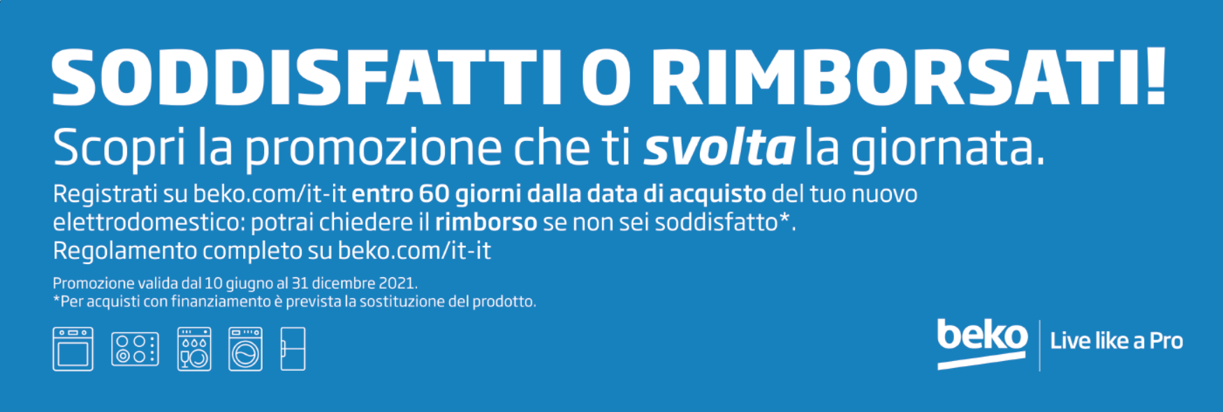 Beko: al via la promozione “Soddisfatti o Rimborsati” Beko: al via la promozione “Soddisfatti o Rimborsati”