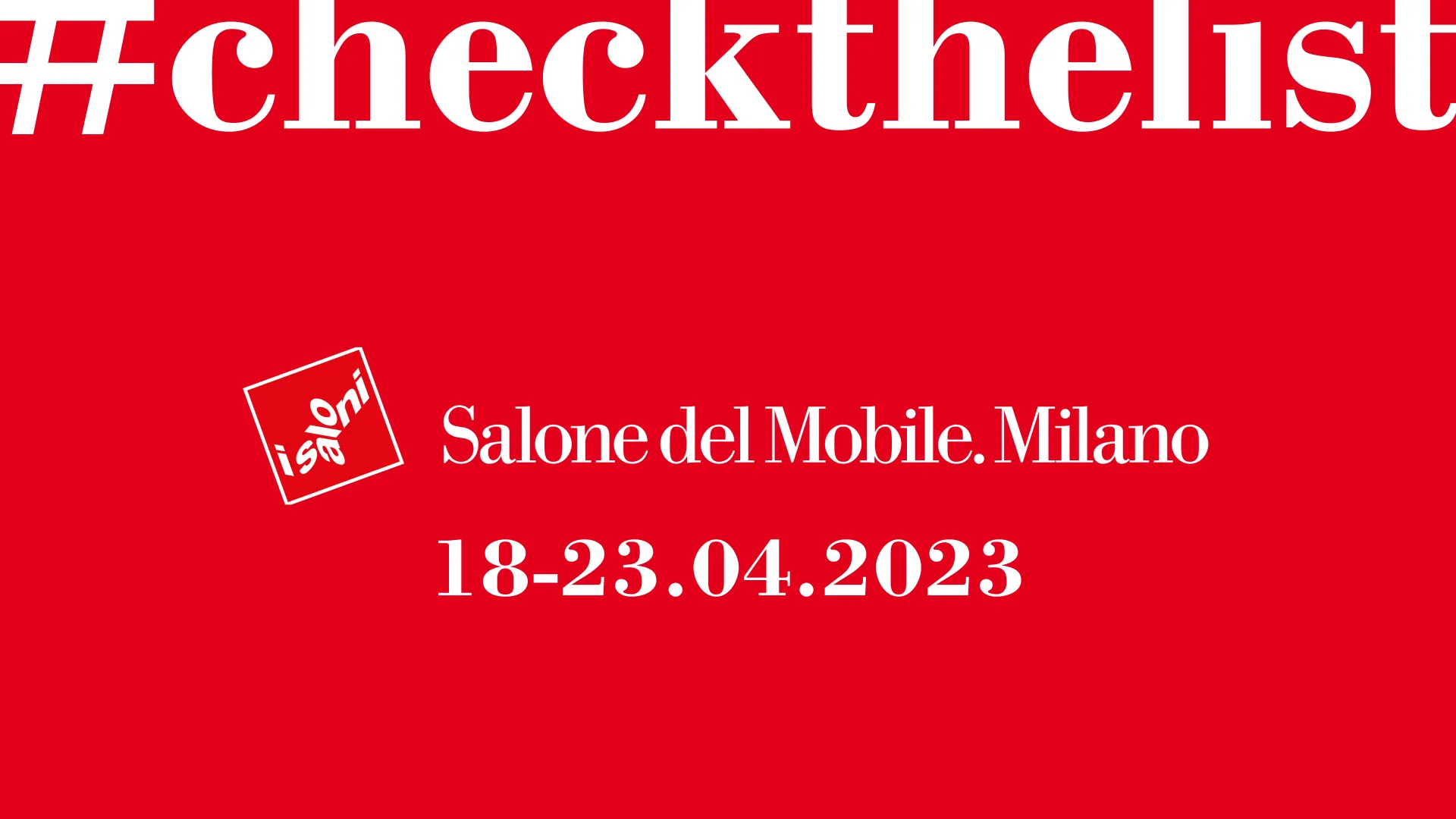 Salone.Mobile.Milano: check the list Salone.Mobile.Milano: check the list