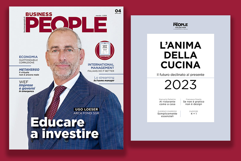 Business People di aprile in edicola con L’anima della cucina Business People di aprile in edicola con L’anima della cucina