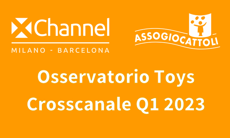 Osservatorio Crosscanale Toys 2023, i trend del giocattolo Osservatorio Crosscanale Toys 2023, i trend del giocattolo